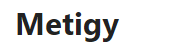 Metigy