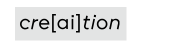 Cre[ai]tion